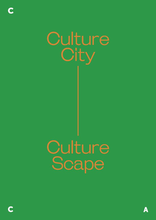 Book cover of Culture City. Culture Scape. by Ute Meta Bauer (Ed.), Sophie Goltz (Ed.), Khim Ong (Ed.)