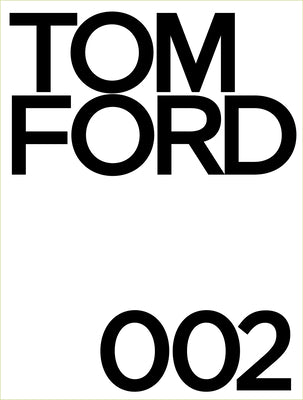 Book cover of Tom Ford 002 by Tom Ford, Bridget Foley (Contrib.)