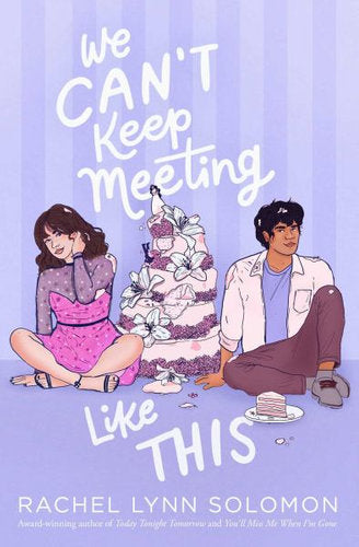 Book cover of We Can't Keep Meeting Like This by Rachel Lynn Solomon