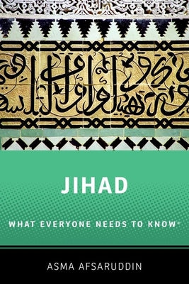 Book cover of Jihad: What Everyone Needs to Know by Asma Afsaruddin