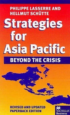 Book cover of Strategies For Asia Pacific: Beyond The Crisis by Philippe Lasserre, Hellmut Schütte