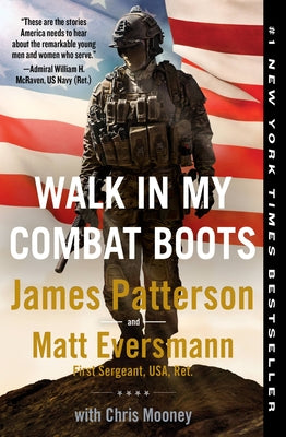 Book cover of Walk In My Combat Boots: True Stories From America's Bravest Warriors by James  Patterson, Matt Eversmann, Chris Mooney (Primary Contributor)