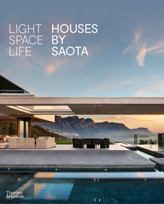 Book cover of Light Space Life: Houses By SAOTA by SAOTA