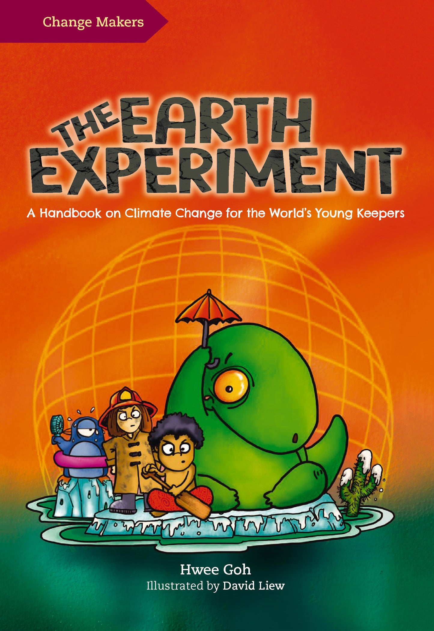 Book cover of The Earth Experiment by Hwee Goh, David Liew (Illus.)