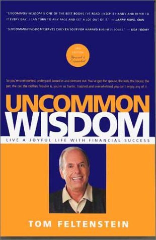 Book cover of Uncommon Wisdom: Live a Joyful Life With Financial Success by Tom Feltenstein