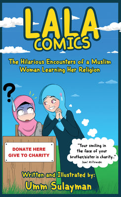 Book cover of Lala Comics: The Hilarious Encounters Of A Muslim Woman Learning Her Religion by Umm Sulayman