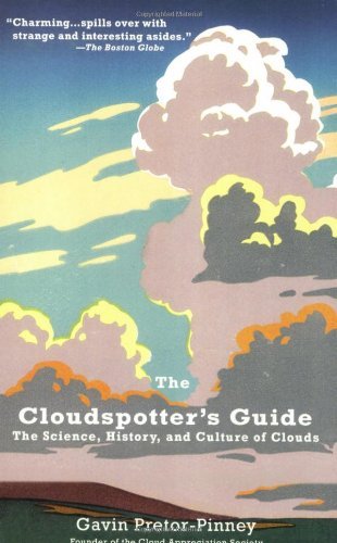Book cover of The Cloudspotter's Guide: The Science, History, and Culture of Clouds by Gavin Pretor-Pinney