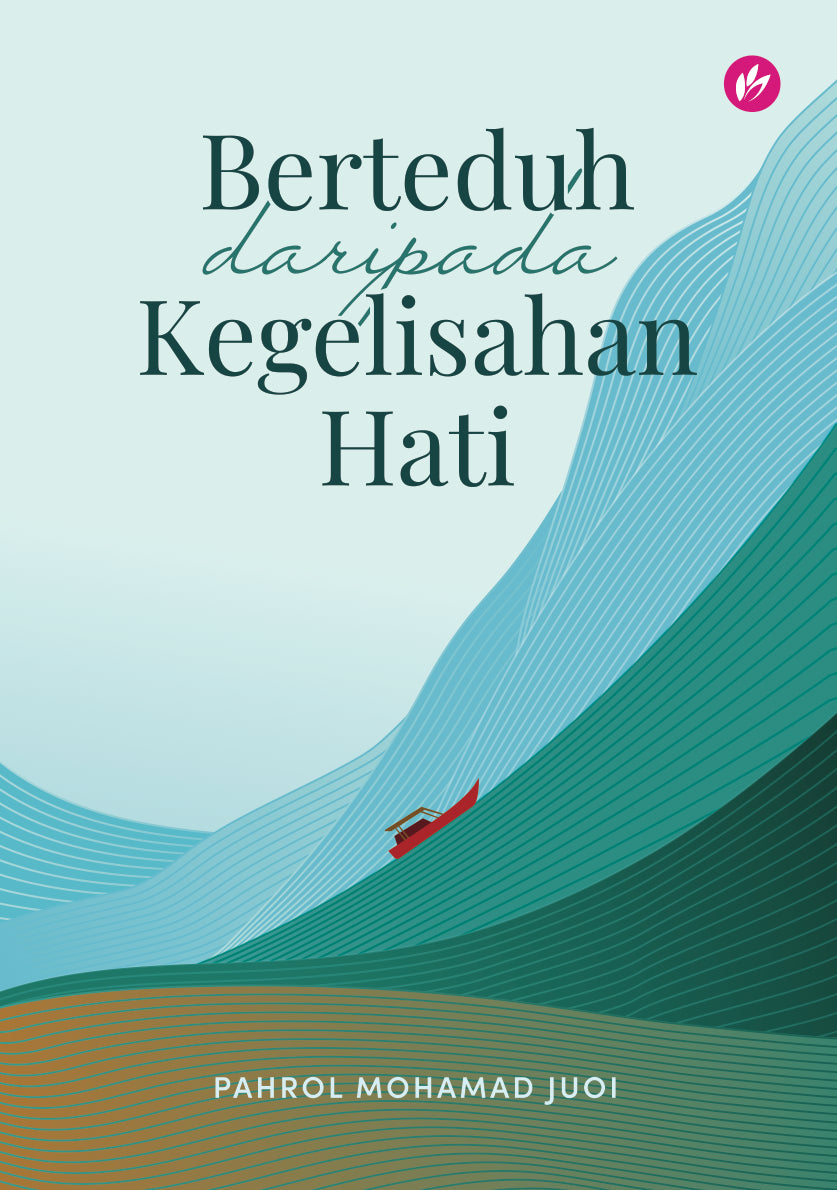 Book cover of Berteduh Daripada Kegelisahan Hati by Pahrol Mohamad Juoi