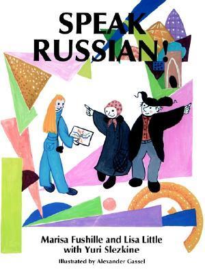 Book cover of Speak Russian! by Marisa Fushille, Yuri Slezkine