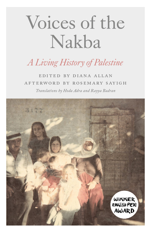 Book cover of Voices of the Nakba: A Living History of Palestine by Rosemary Sayigh (Contrib.), Diana Allan (Ed.)