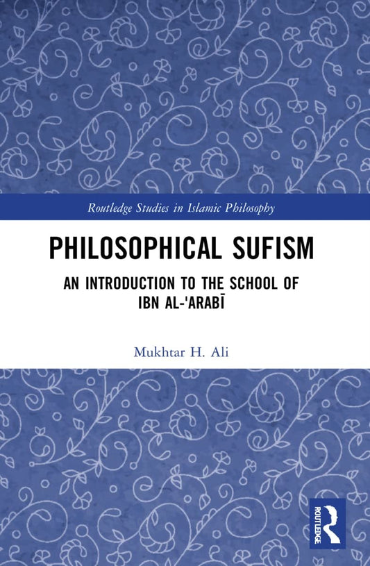 Book cover of Philosophical Sufism by Mukhtar H Ali