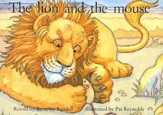 Book cover of The Lion And The Mouse by Beverley Randell, Pat Reynolds (Illus.)