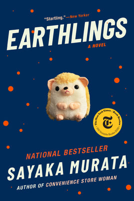 Book cover of Earthlings by Sayaka Murata, Ginny Tapley Takemori (Trans.)