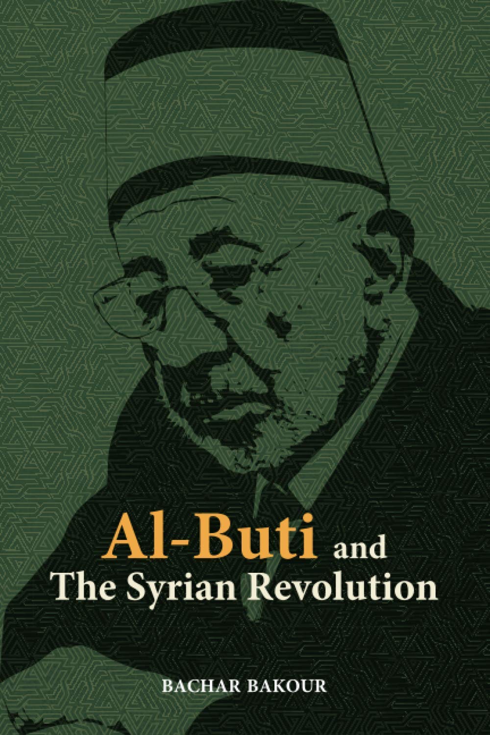 Book cover of Al-Buti And The Syrian Revolution by Bachar Bakour