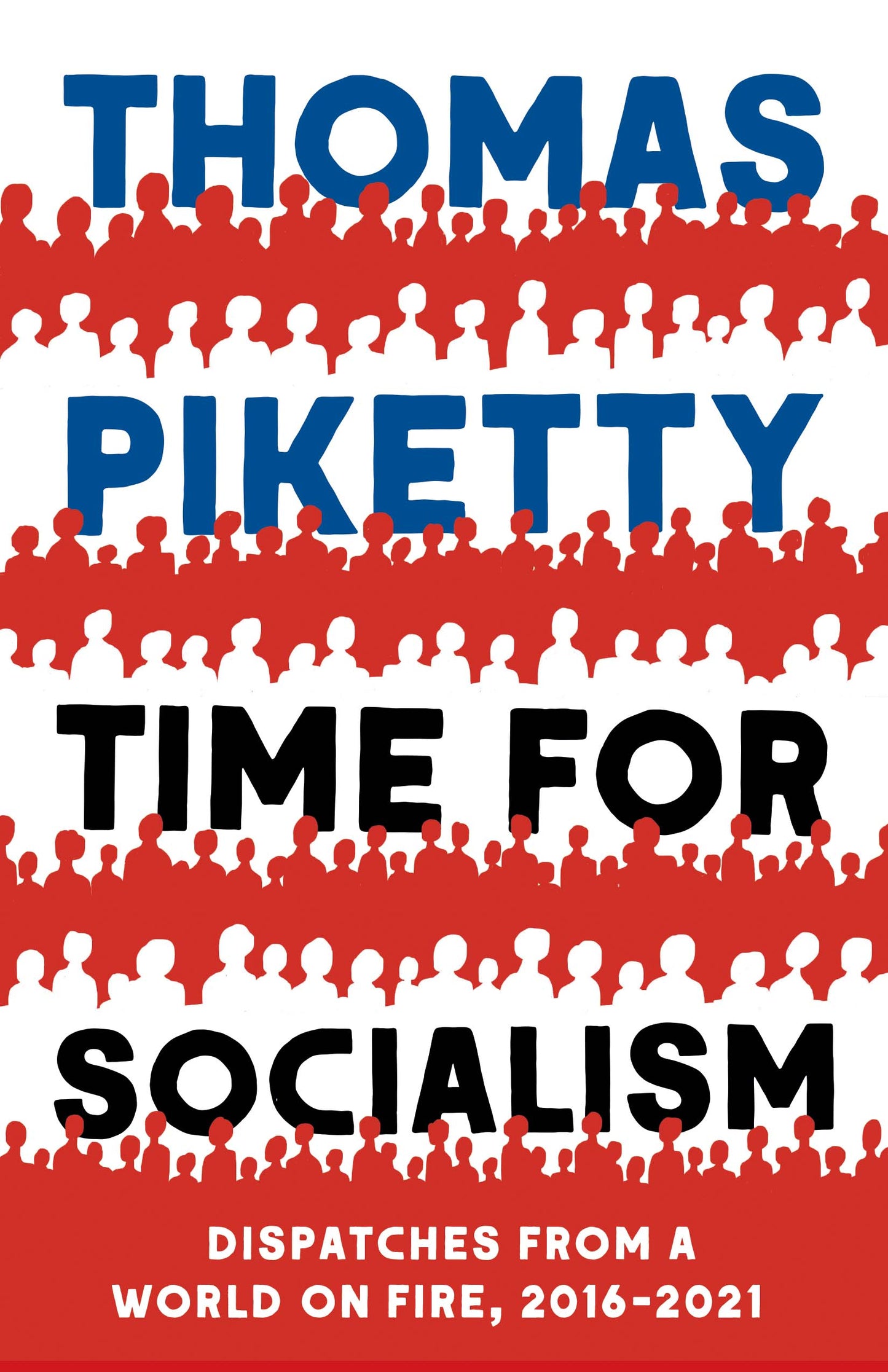 Book cover of Time For Socialism: Dispatches From A World On Fire, 2016–2021 by Thomas Piketty