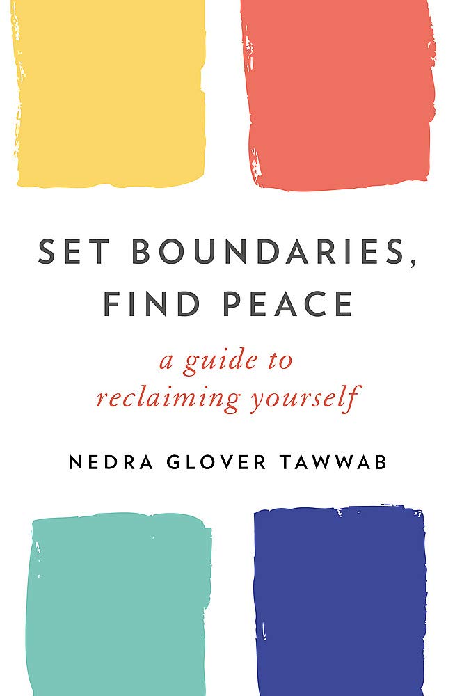 Book cover of Set Boundaries, Find Peace: A Guide to Reclaiming Yourself by Nedra Glover Tawwab