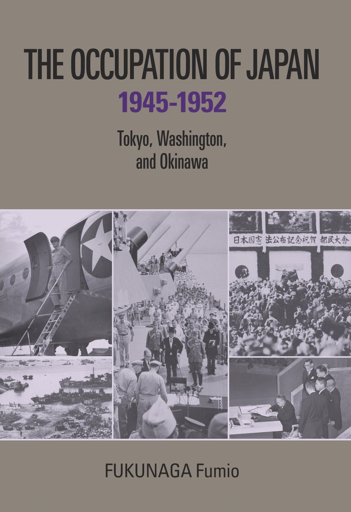 Book cover of The Occupation Of Japan 1945-1952: Tokyo, Washington, And Okinawa by Fumio Fukunaga