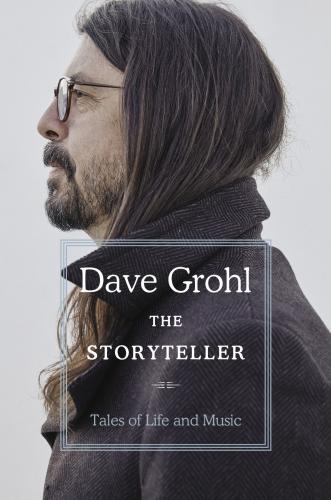 Book cover of The Storyteller: Tales of Life and Music by Dave Grohl