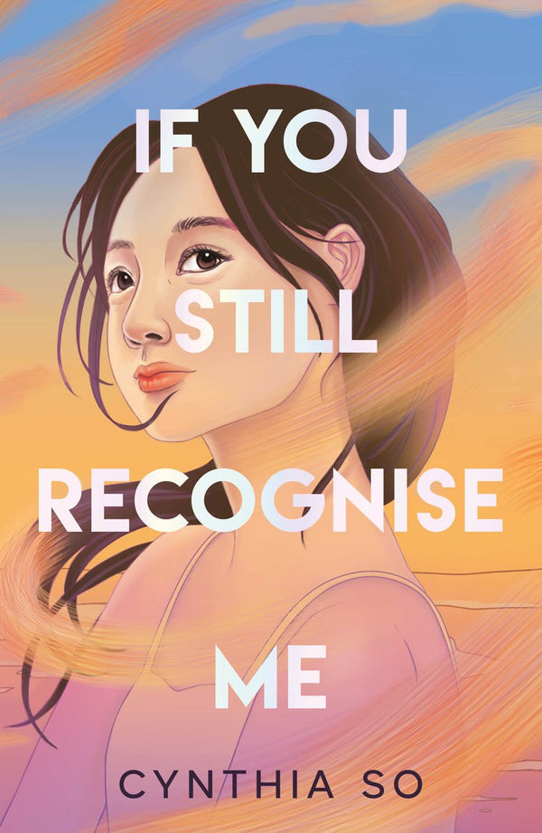 Book cover of If You Still Recognise Me by Cynthia So