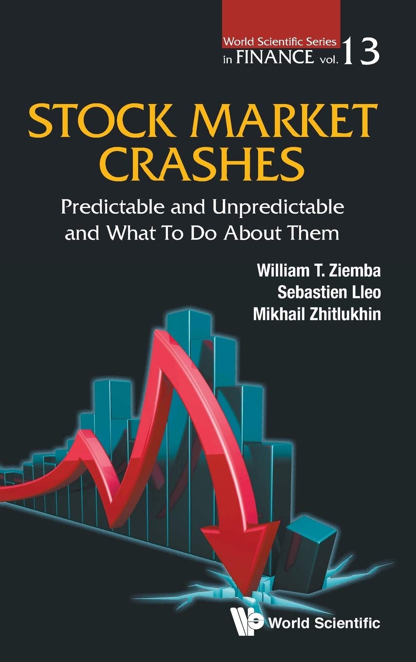 Book cover of Stock Market Crashes: Predictable and Unpredictable and What to Do About Them by William T. Ziemba, Mikhail Zhitlukhin, Sebastien Lleo