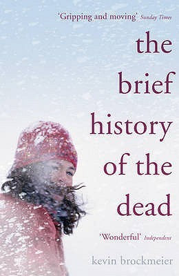 Book cover of The Brief History Of The Dead by Kevin Brockmeier