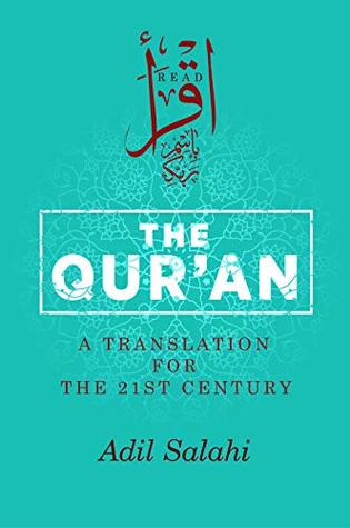 Book cover of The Qur'an: A Translation for the 21st Century by Adil Salahi (Translation)