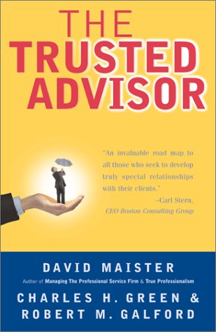 Book cover of The Trusted Advisor by David H. Maister, Charles H. Green, Robert M. Galford