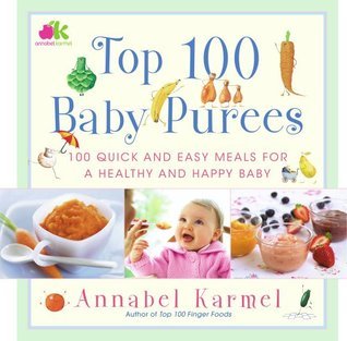 Book cover of Top 100 Baby Purees by Annabel Karmel
