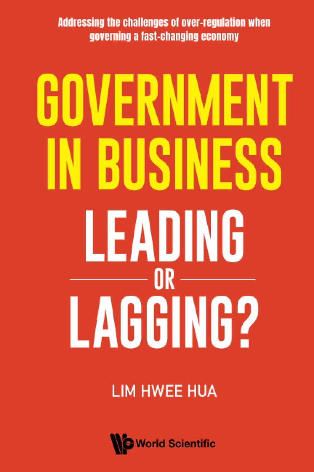 Book cover of Government In Business: Leading Or Lagging? by Hwee Hua Lim