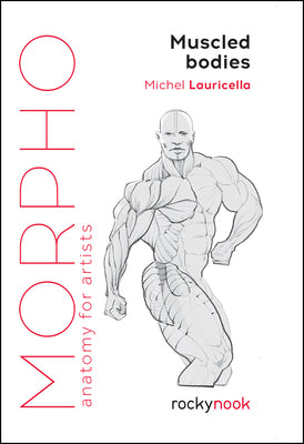 Book cover of Morpho: Muscled Bodies: Anatomy For Artists by Michel Lauricella