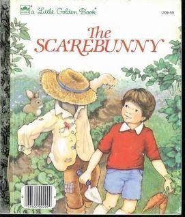 Book cover of The Scarebunny by Dorothy Kunhardt, Kathy Wilburn (Illus.)