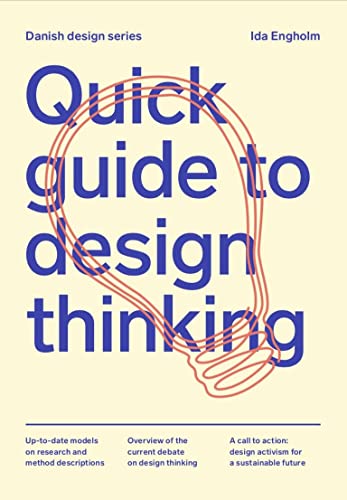 Book cover of Quick Guide To Design Thinking by Ida Engholm