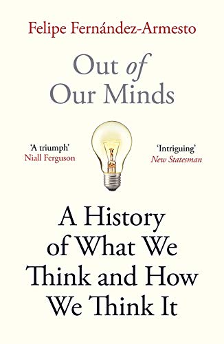 Book cover of Out Of Our Minds by Felipe Fernández-Armesto