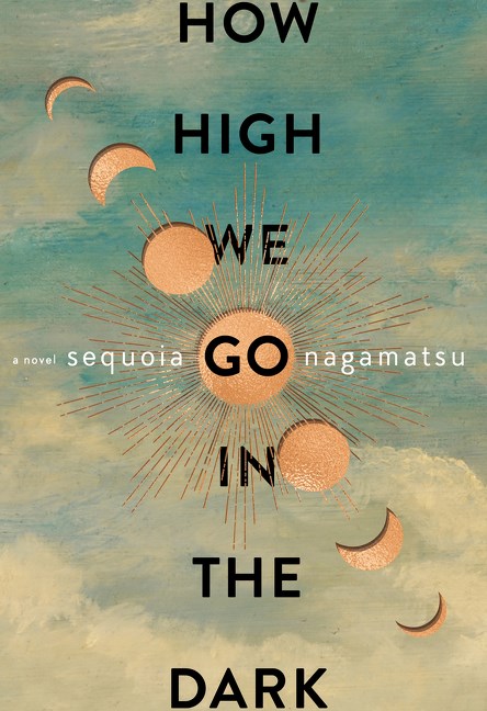 Book cover of How High We Go In The Dark by Sequoia Nagamatsu