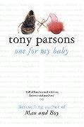 Book cover of One For My Baby by Tony Parsons