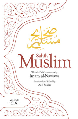Book cover of Sahih Muslim (Volume 6) by Imam Abul-Husain Muslim, Imam Al Nawawi (Introduction)