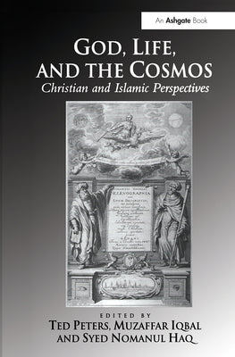 Book cover of God, Life, And The Cosmos by Ted Peters (Ed.), Muzaffar Iqbal (Ed.), Syed Nomanul Haq (Ed.)