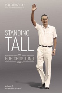 Book cover of Standing Tall: The Goh Chok Tong Years by Shing Huei Pei