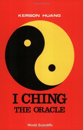 Book cover of I Ching, The Oracle by Kerson Huang