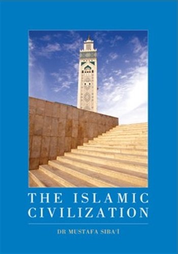 Book cover of The Islamic Civilization by Mustafa Siba'i