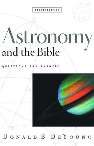 Book cover of Astronomy And The Bible,: Questions And Answers by Donald B. DeYoung