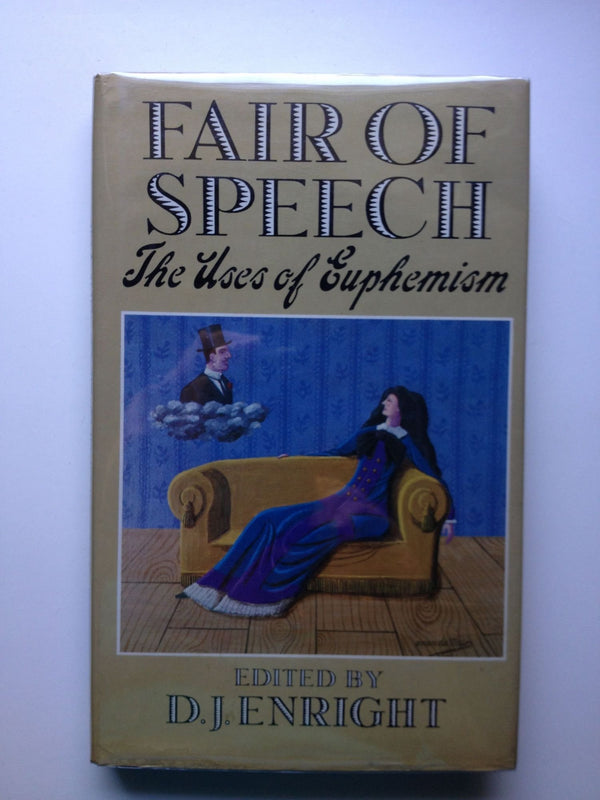 Book cover of Fair Of Speech: The Uses Of Euphemism by D.J. Enright (Ed.)