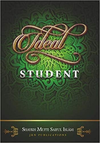 Book cover of Ideal Student by Shaykh Mufti Saiful Islam