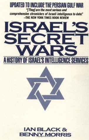 Book cover of Israel's Secret Wars: A History of Israel's Intelligence Services by Ian   Black, Benny Morris