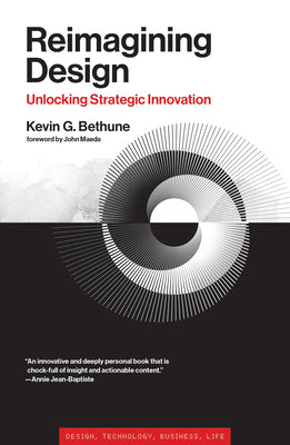 Book cover of Reimagining Design: Unlocking Strategic Innovation by Kevin G. Bethune