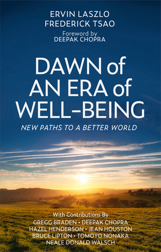 Book cover of Dawn Of An Era Of Wellbeing: New Paths To A Better World by Ervin Laszlo, Frederick Chavalit Tsao (Contrib.)