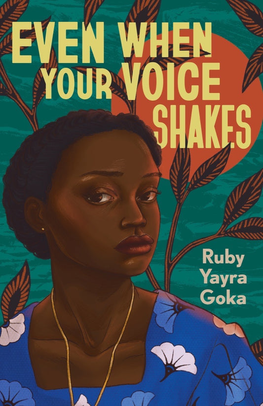 Book cover of Even When Your Voice Shakes by Ruby Yayra Goka