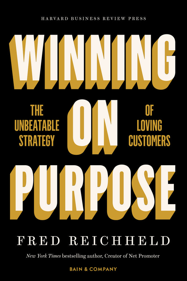 Book cover of Winning On Purpose: The Unbeatable Strategy Of Loving Customers by Fred Reichheld