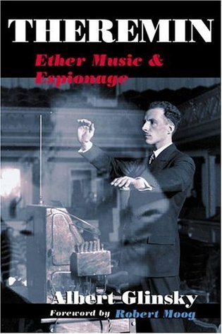 Book cover of Theremin: Ether Music And Espionage by Albert Glinsky