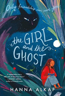 Book cover of The Girl And The Ghost by Hanna Alkaf